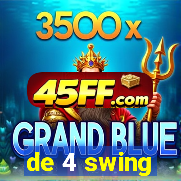 de 4 swing